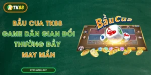 Bầu Cua TK88 - Game Dân Gian Đổi Thưởng Đầy May Mắn