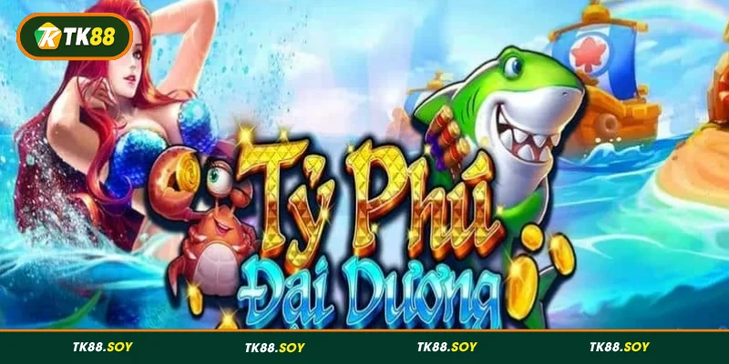Sơ lược về Tỷ Phú Đại Dương TK88